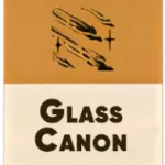 Glass Cannon (Стеклянная пушка)