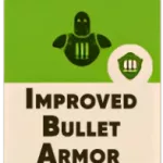 Improved Bullet Armor (Улучшенная пулевая броня)