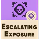 Escalating Exposure