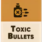 Toxic Bullets